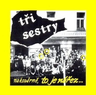 Zdjęcie produktu dla Tři Sestry - Na Kovárně, To Je Nářez... (Remastered) (CD)
