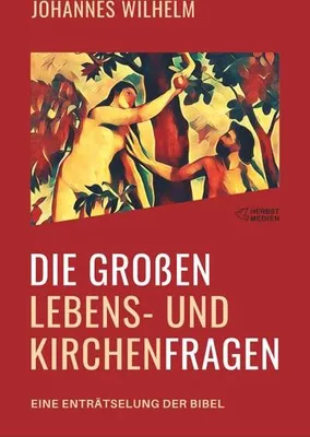 Image de Die großen Lebens- und Kirchenfragen - Eine Enträtselung der Bibel