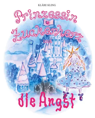 Produktbild von Prinzessin Zuckerherz und die Angst