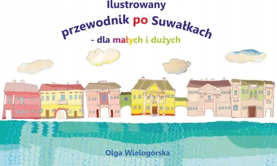 Image de Ein illustrierter Reiseführer für Suwałki für die Kleinsten