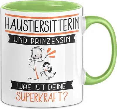 Produktbild von Haustiersitterin Und Prinzessin Tasse Geschenk Für Eine Haustiersitterin Geburtstag Was Ist Deine Superkraft (Grün)