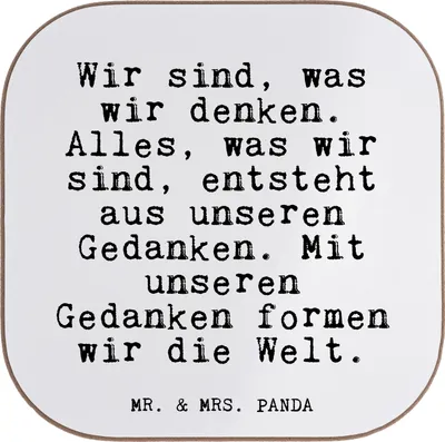 Produktbild von Mr. & Mrs. Panda Tischuntersetzer Wir sind, was wir... - Weiß - Geschenk, Lebensweisheit, Tassenuntersetzer, Flaschenuntersetzer, Sprüche, Untersetzer für Gläser, Buddha