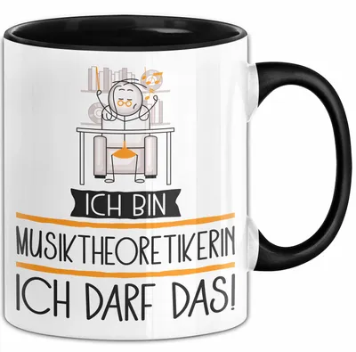 Produktbild von Geschenk für Musiktheoretikerin Tasse Lustige Geschenkidee Geburtstag Ich Bin Musiktheoretikerin Ich Darf Das (Schwarz)
