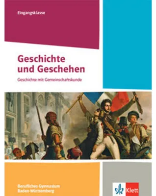 Image de Geschichte und Geschehen Eingangsklasse. Schulbuch Klasse 11. Ausgabe Baden-Württemberg Berufliche Gymnasien
