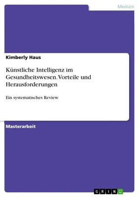 Produktbild von Künstliche Intelligenz im Gesundheitswesen. Vorteile und Herausforderungen