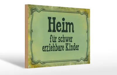 Produktbild von Holzschild Spruch 30x20cm Heim schwer erziehbare Kinder