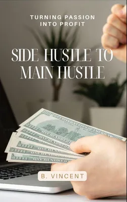 Produktbild von Side Hustle to Main Hustle