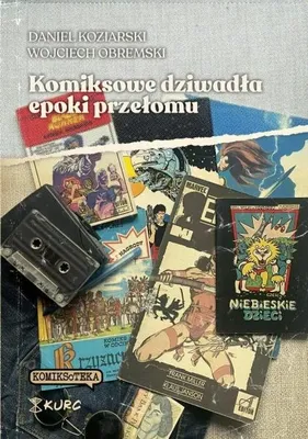 Produktbild von Komiksowe dziwadła epoki przełomu - Daniel Koziarski, Wojciech Obremski