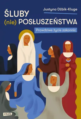 Produktbild von Śluby (nie) posłuszeństwa. Prawdziwe życie zakonnic