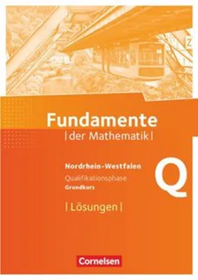 Immagine prodotto di Fundamente der Mathematik Qualifikationsphase - Grundkurs - Nordrhein-Westfalen - Lösungen zum Schülerbuch