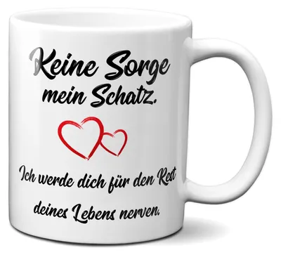 Produktbild von TassenKing lustige Kaffeetasse – "Keine Sorge, mein Schatz, ich werde dich für den Rest deines Lebens nerven" – Geschenk für Paare, Valentinstag, Geburtstag, Weihnachten, für Sie & Ihn
