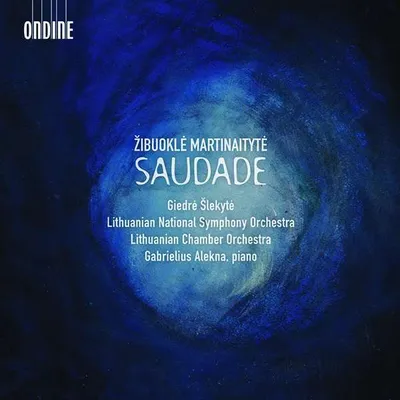 Obrázek produktu pro Zibuokle Martinaityte: Saudade - Ondine - (CD / Track: H-Z)