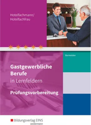 Produktbild von Gastgewerbliche Berufe in Lernfeldern. Hotelfachmann/Hotelfachfrau: Prüfungsvorbereitung