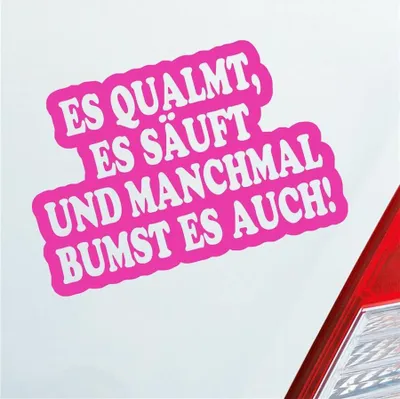 Produktbild von Auto Aufkleber Es qualmt, es säuft und manchmal Bumst es auch! 12x8 cm Pink Sticker Heckscheibenaufkleber