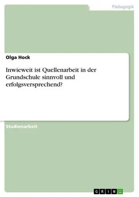 Obrázek produktu pro Inwieweit ist Quellenarbeit in der Grundschule sinnvoll und erfolgsversprechend?
