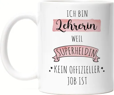 Produktbild von Ich Bin Lehrerin Weil Superheldin Kein Anerkannter Job Ist Tasse Geschenk Danke Sagen