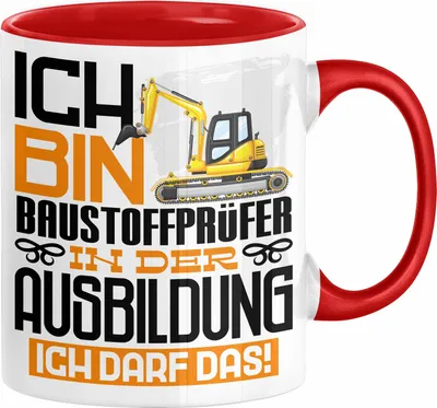 Produktbild von Baustoffprüfer Ausbildung Tasse Geschenk Ich Bin Baustoffprüfer In Der Ausbildung Ich Darf Das Geschenkidee Spruch (Rot)