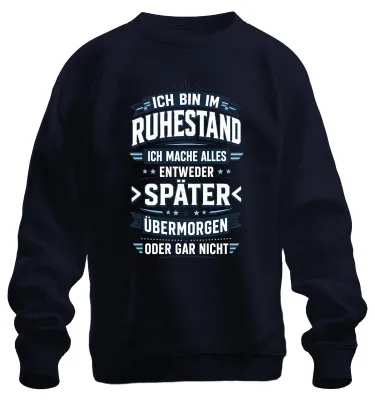 Produktbild von Ich bin im Ruhestand Später Übermorgen Statement Sarkasmus Sweatshirt Pullover, Navy, 3XL