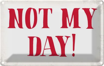 Produktbild von vianmo Blechschild 12x18 cm Not my Day nicht mein Tag Dekoration Spruch Zitat