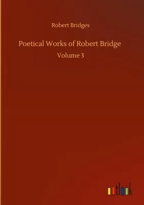 Produktbild von Poetical Works of Robert Bridge