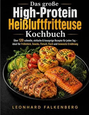 Produktbild von Das große High-Protein Heißluftfritteuse Kochbuch