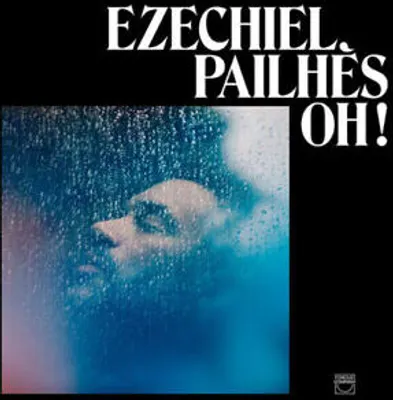 Obrázek produktu pro Ezéchiel Pailhès : Oh CD (2020)