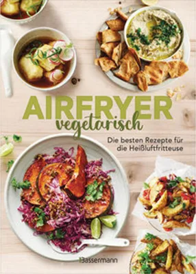 Produktbild von Airfryer vegetarisch - Die besten Rezepte für die Heißluftfritteuse