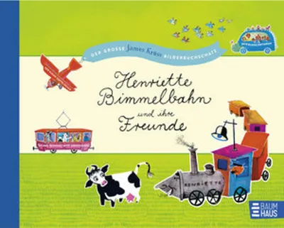 Image de Henriette Bimmelbahn und ihre Freunde - Der große James Krüss Bilderbuchschatz