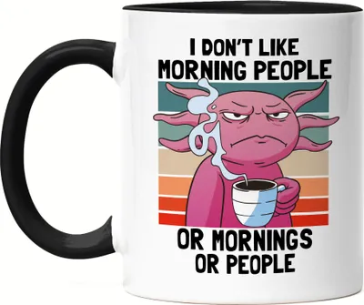 Produktbild von I Don't Like Morning People Or Mornings Or People Tasse Schwarz Comic Mood Humor Morgenmuffel Langschläfer