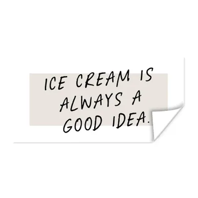 Produktbild von MuchoWow® Poster Sprichwörter - Eiscreme ist immer eine gute Idee - Zitate 120x60 cm - Bild