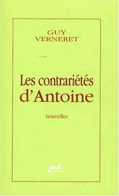 Image de Les contrariétés d'Antoine