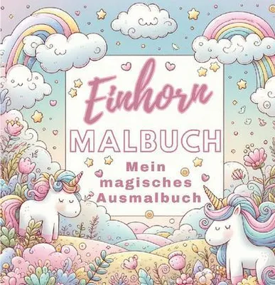 Produktbild von Einhorn Malbuch - Mein magisches Ausmalbuch