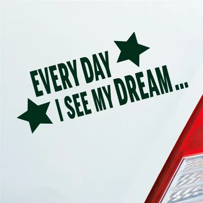 Produktbild von Auto Aufkleber Every Day I see my Dream Stars Sterne Tuning 18x7,5 cm Dunkelgrün Sticker Heckscheibenaufkleber
