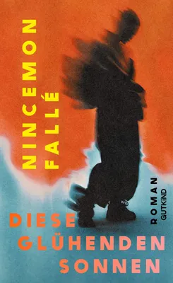 Buchcover von 'Diese glühenden Sonnen' - Gebundene Ausgabe von Nincemon Fallé