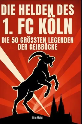 Produktbild von Die Helden des 1. FC Köln