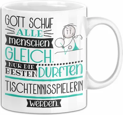 Produktbild von Tischtennisspielerin Geschenk Becher Tasse Gott Schuf Alle Menschen Gleich Nur Die Besten Durfeten Tischtennisspielerin Werden Geschenkidee Lustig (Weiß)