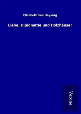 Produktbild von Liebe, Diplomatie und Holzhäuser