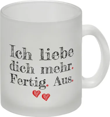 Produktbild von Ich liebe dich mehr. Fertig. Aus. Glas Tasse