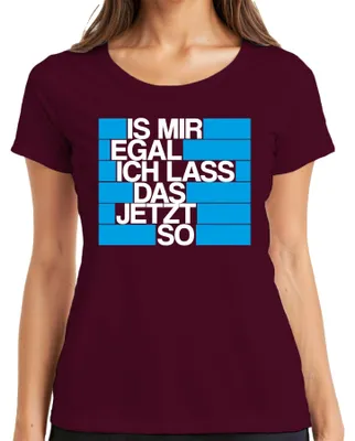 Productafbeelding van Het maakt me niet uit, ik laat het nu maar zo. Grappig spreekwoord, statement T-shirt voor dames, bordeauxrood, maat S