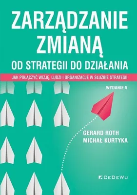 Obrázok produktu pre Zarządzanie zmianą. Od strategii do działania