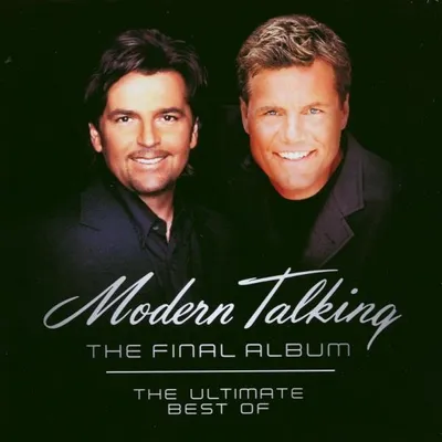 Produktbild von Modern Talking: Modern Talking: The Final Album: The Best Of Modern Talking -   - (CD / T)