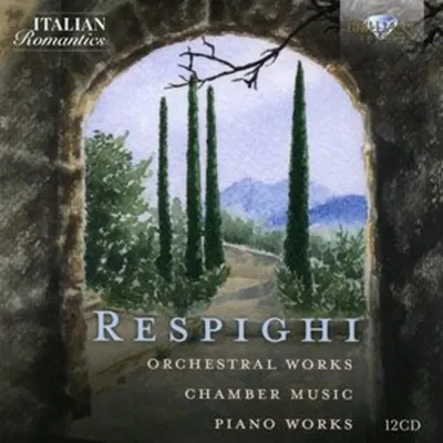 Produktbild von Respighi:Orchestral Works,Chamber Music Piano Works
