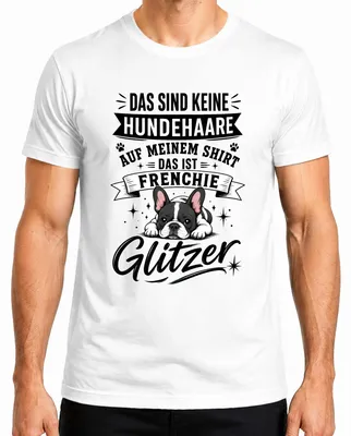 Productafbeelding van "Frenchie Glitzer" - T-shirt met opdruk: "Geen hondenhaar", met een sarcastische ondertoon. Voor dames of heren. Wit, maat M