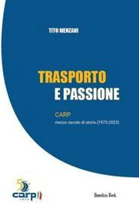Produktbild von Menzani, T: Trasporto e passione. CARP mezzo secolo di stori