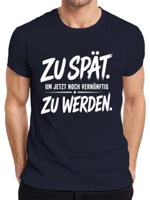Obrázek produktu pro Tričko s nápisem "Je pozdě, už nemůžete být rozumní", sarkastické, pánské, tmavě modré, velikost L