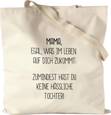 Produktbild von Jutebeutel Stoffbeutel Canvas Mama Wenigstens Keine Hässliche Tochter Lustig Muttertag Geschenkidee Beste Mama Mom