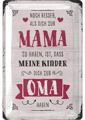 Produktbild von Schild Oma - Noch besser als dich zur Mama - Mutter Oma Geschenk - Geburtstag - Vintage Blechschilder Retro - du wirst Oma Geschenk