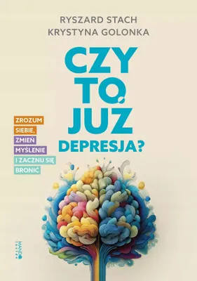 Zdjęcie produktu dla Czy to już depresja? Zrozumienie siebie i zmiana myślenia