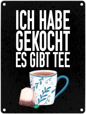 Produktbild von Ich habe gekocht es gibt Tee Metallschild in 15x20 cm für die Küche