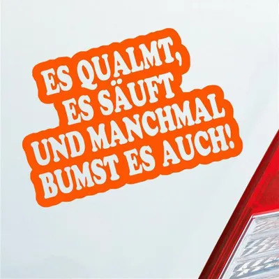 Produktbild von Auto Aufkleber Es qualmt, es säuft und manchmal Bumst es auch! 12x8 cm Orange Sticker Heckscheibenaufkleber